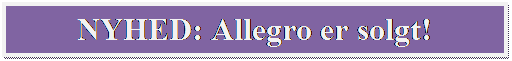 Tekstboks: NYHED: Allegro er solgt!